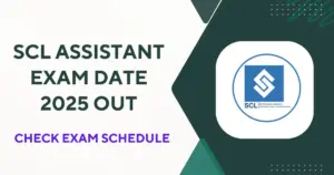 SCL Assistant Exam Date 2025 Out